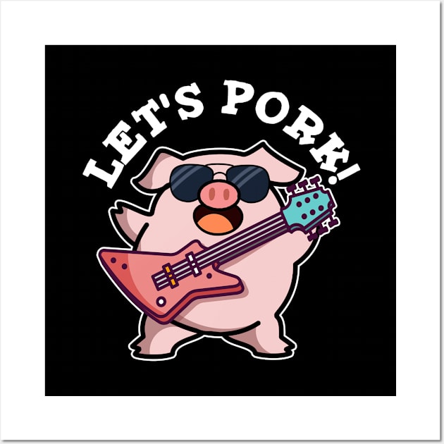 Let's Pork Cute Rock And Roll Pig Pun Wall Art by punnybone